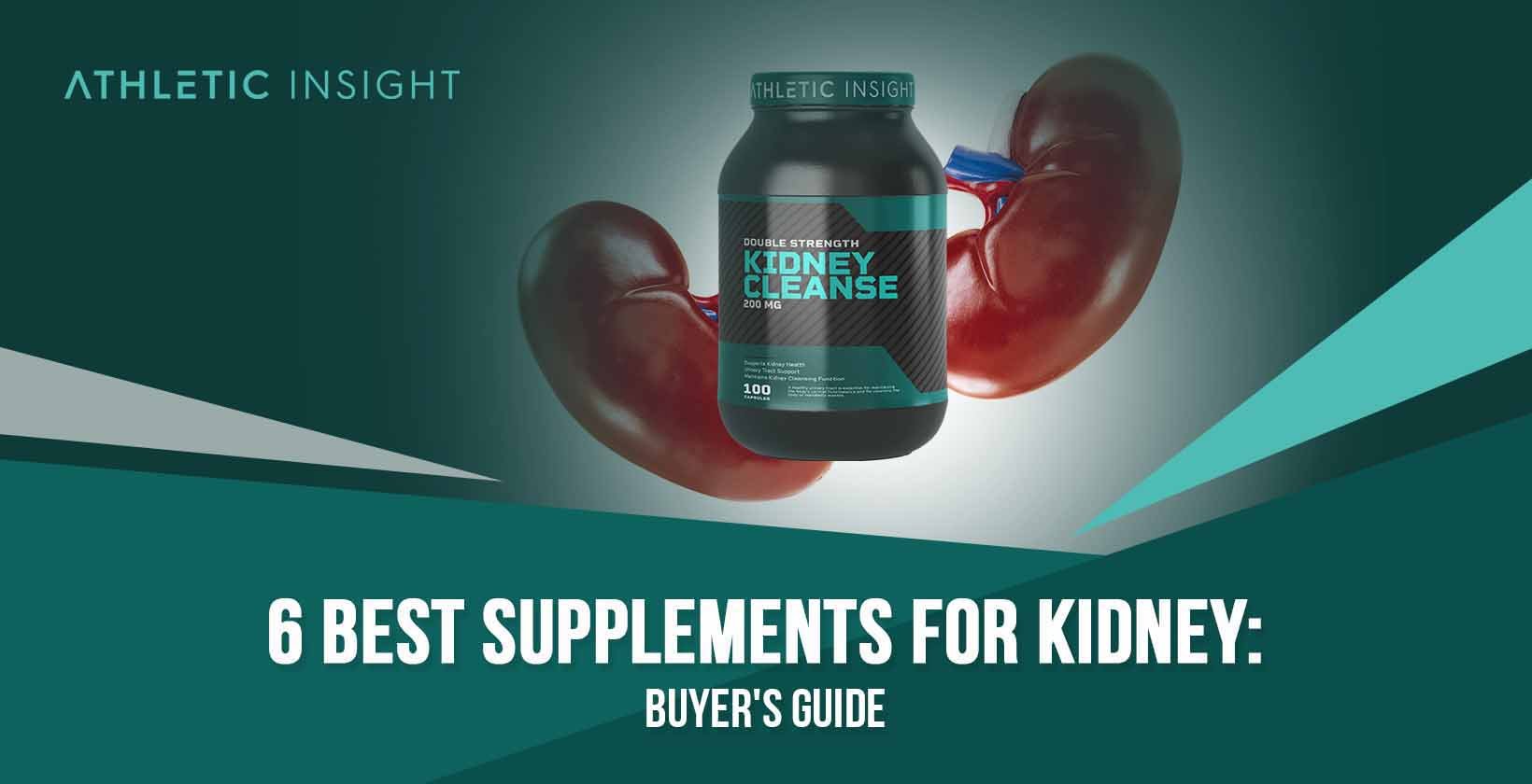 6 Best Supplements for Kidney: Buyer's Guide