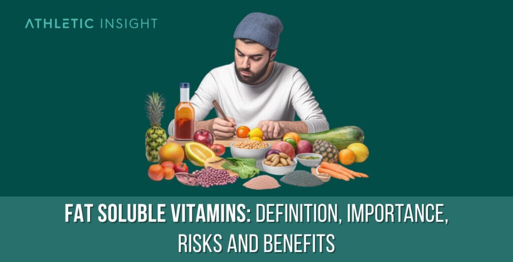 Fat Soluble Vitamins Definition, Importance, Risks and Benefits
