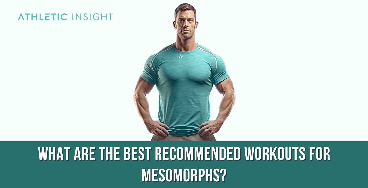 What Are the Best Recommended Workouts for Mesomorphs 1