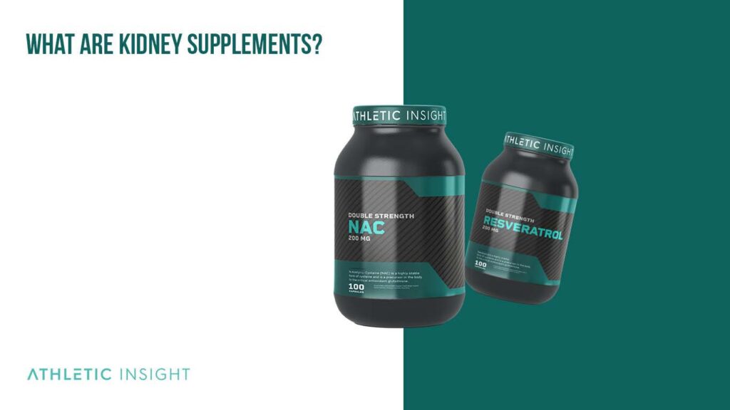 6 Best Supplements for Kidney Health A Guide to the Best Kidney Supplement Athletic Insight