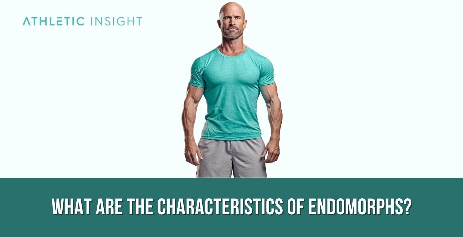 What are the Characteristics of Endomorphs