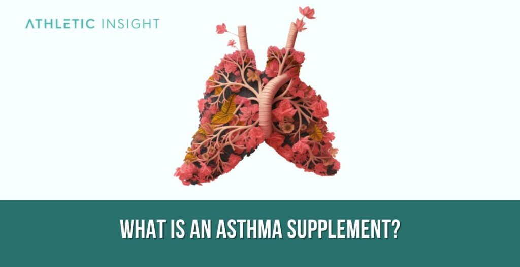 7 Best Supplements for Asthma Buyer's Guide Athletic Insight