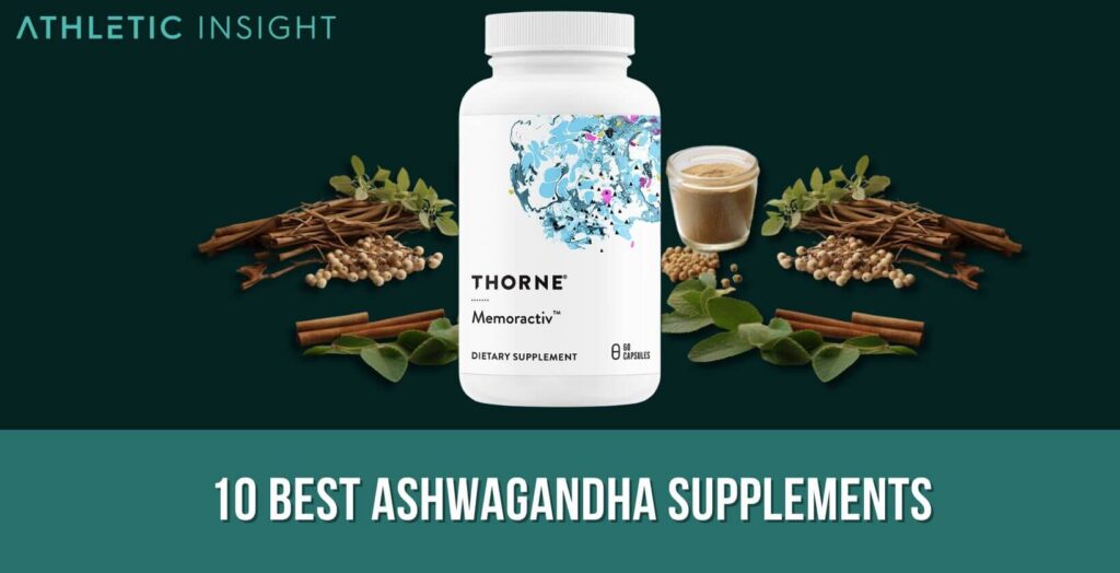 10 Best Ashwagandha Supplements Athletic Insight