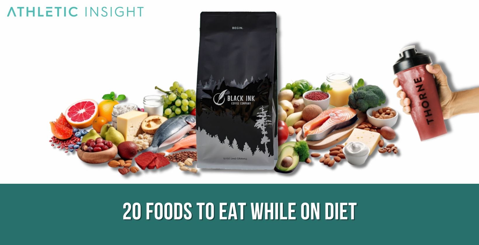 20 Foods to Eat While on Diet