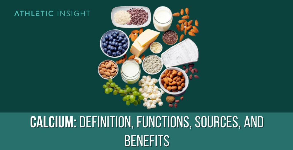 Calcium Definition, Functions, Sources, and Benefits Athletic Insight
