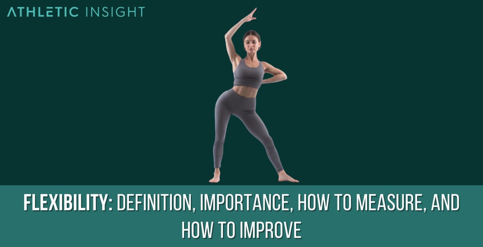 Flexibility Definition, Importance, How to Measure, and How to Improve