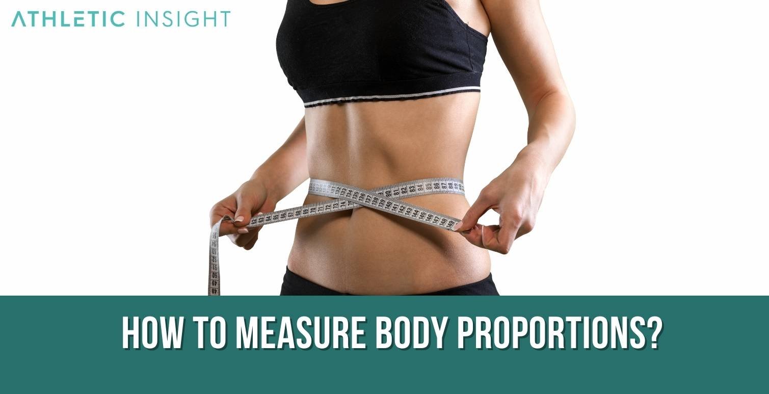 Body Proportions: Definition, Importance, and Measurement - Athletic Insight