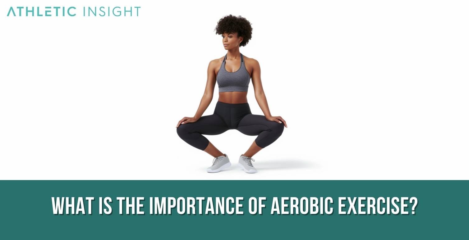 What-is-the-importance-of-Aerobic-Exercise What is the importance of Aerobic