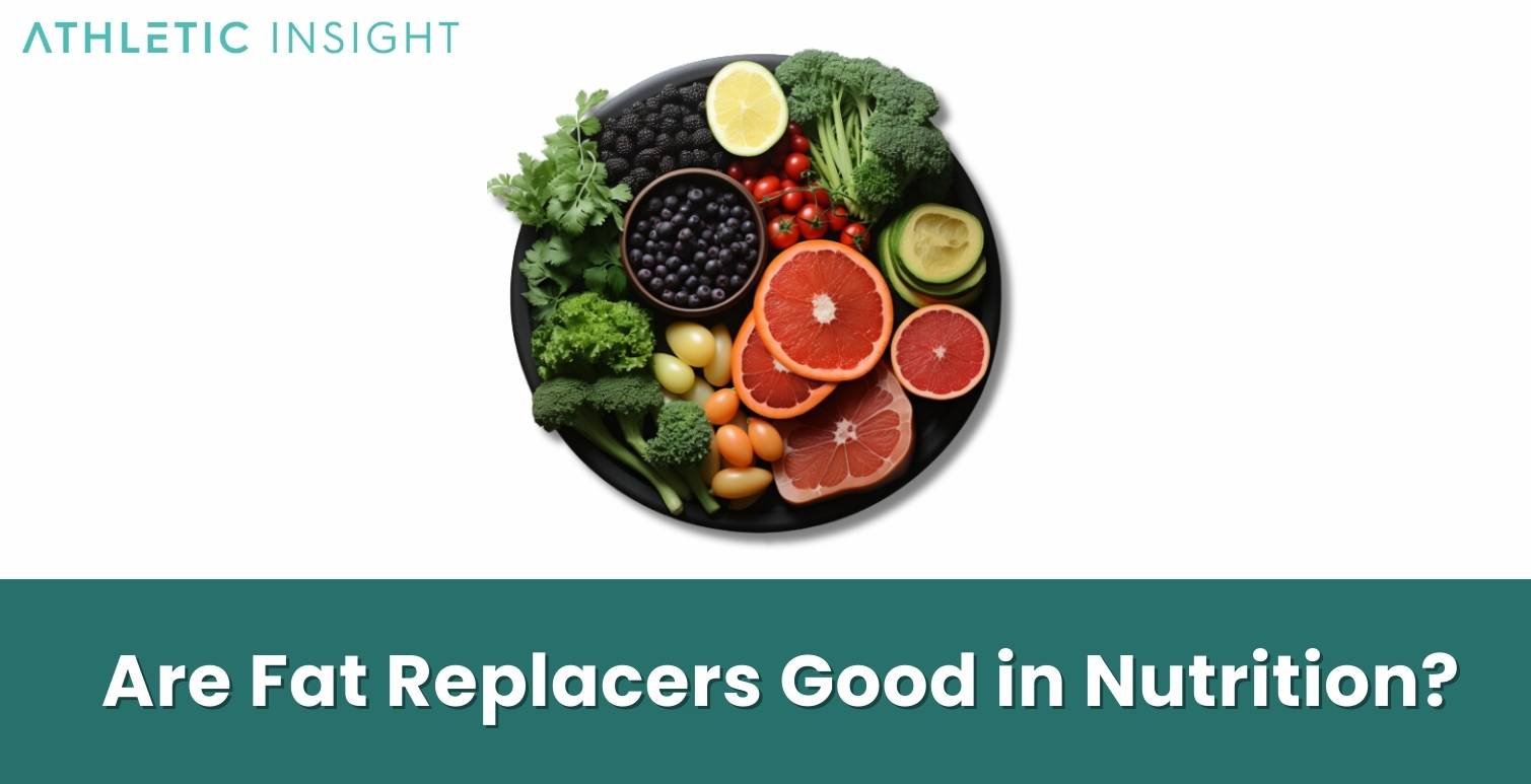 Are-Fat-Replacers-Good-in-Nutrition Are Fat Replacers Good in Nutrition