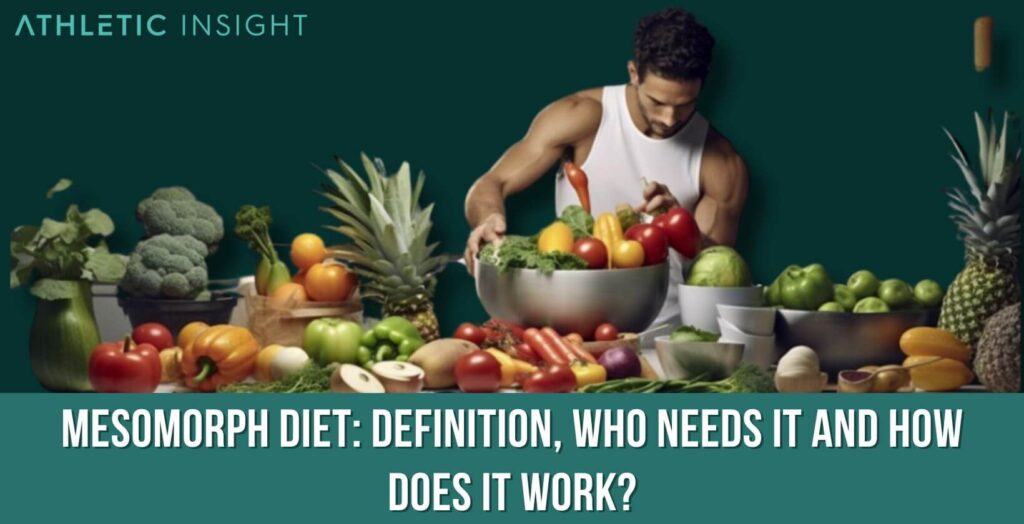 Mesomorph Diet Definition, Who Needs It and how Does It Work