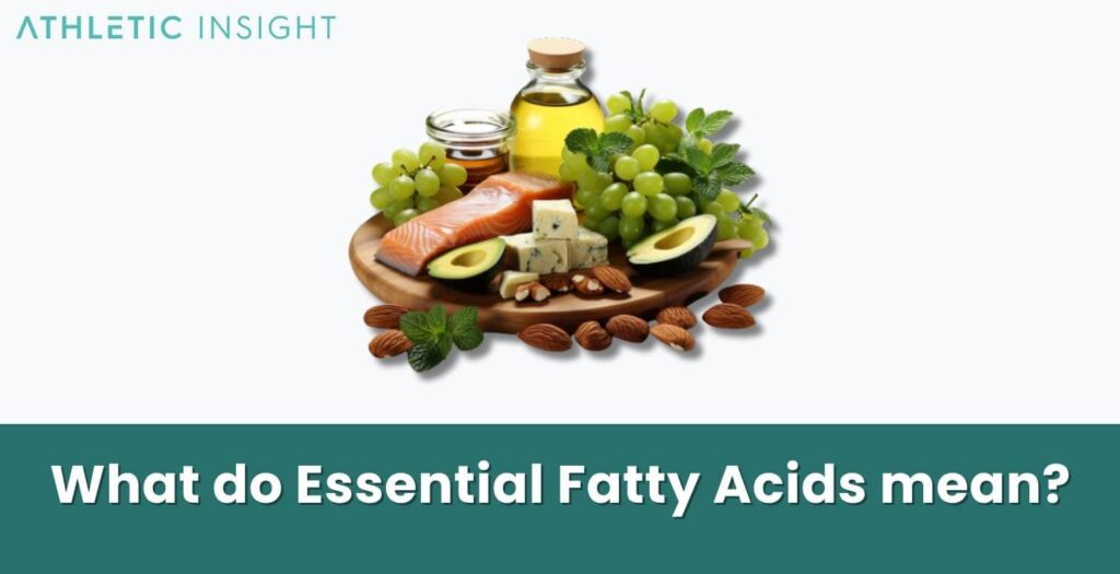 Essential Fatty Acids Definition, Types, and Sources Athletic Insight