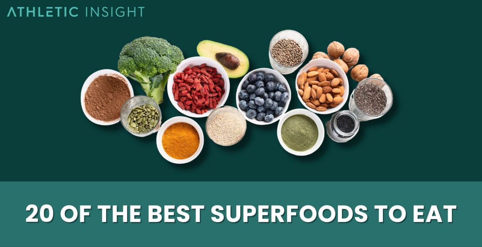20 of The Best Superfoods to Eat Athletic Insight