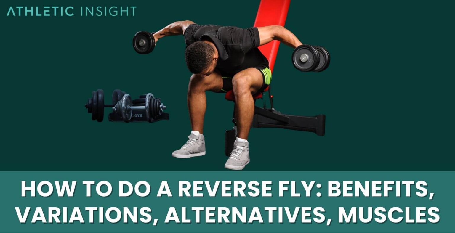 How to do a Reverse Fly: Benefits, Variations, Alternatives, Muscles ...