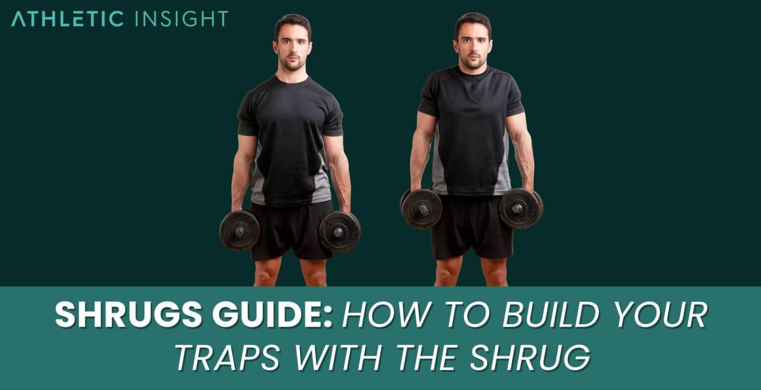 Shrugs Guide How to Build Your Traps with the Shrug Athletic Insight